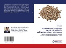 Knowledge & adoption extent of scientific cultivation about pigeonpea