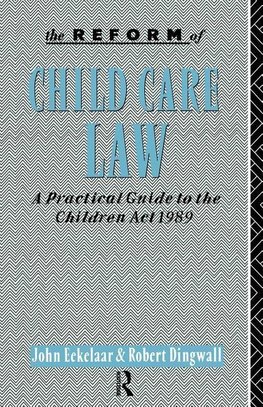 Eekelaar, J: Reform of Child Care Law