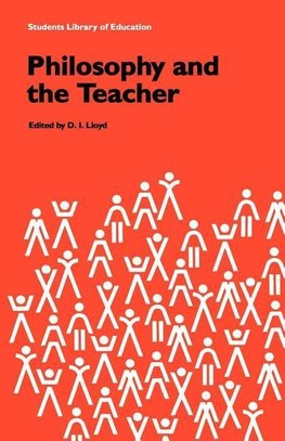 Lloyd, D: Philosophy and the Teacher