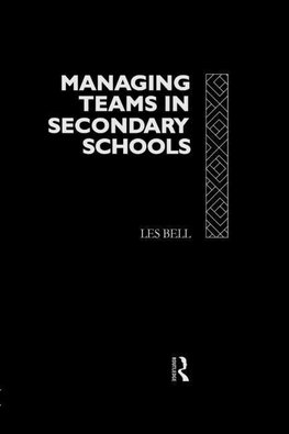 Bell, L: Managing Teams in Secondary Schools