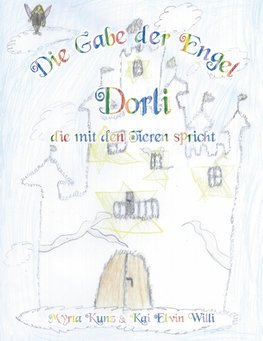 Die Gabe der Engel - Dorli die mit den Tieren spricht