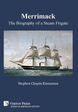 Kinnaman, S: Merrimack, The Biography of a Steam Frigate [Pr