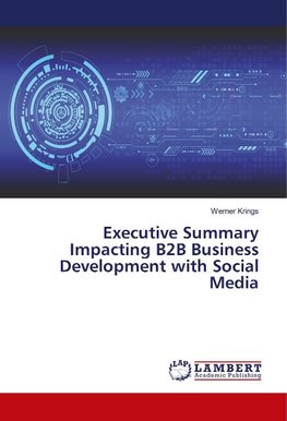 Executive Summary Impacting B2B Business Development with Social Media