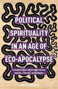 Political Spirituality in an Age of Eco-Apocalypse