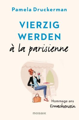 Vierzig werden à la parisienne