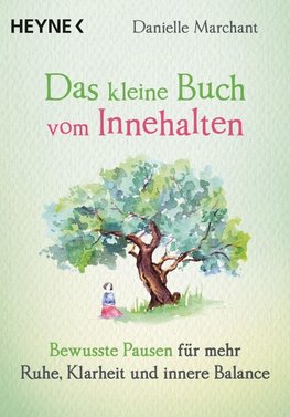 Das kleine Buch vom Innehalten