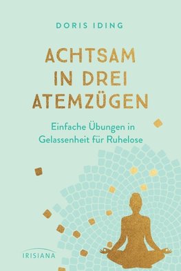 Achtsam in drei Atemzügen