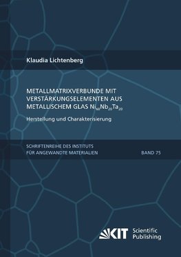 Metallmatrixverbunde mit Verstärkungselementen aus metallischem Glas Ni60Nb20Ta20 - Herstellung und Charakterisierung