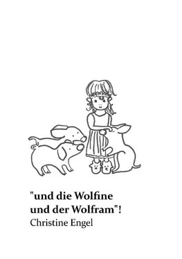 "und die Wolfine und der Wolfram"!