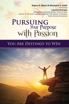 Pursuing Your Purpose With Passion