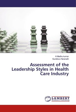 Assessment of the Leadership Styles in Health Care Industry