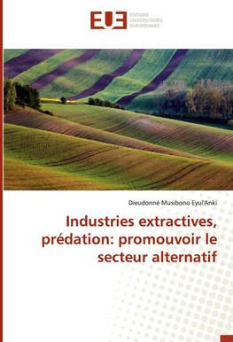 Musibono Eyul'Anki, D: Industries extractives, prédation: pr