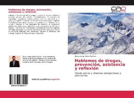 Hablemos de drogas, prevención, asistencia y reflexión