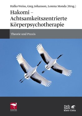 Hakomi - Achtsamkeitszentrierte Körperpsychotherapie