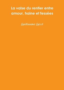 La valse du rentier entre amour, haine et fessZes