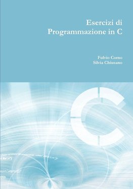 Esercizi di programmazione in C