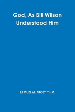 God, As Bill Wilson Understood Him