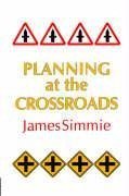 Simmie, J: Planning At The Crossroads