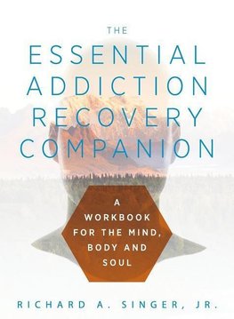 The Essential Addiction Recovery Companion