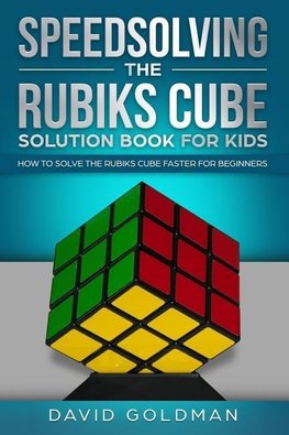 SPEEDSOLVING THE RUBIKS CUBE S