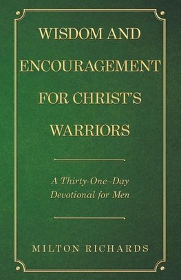 Wisdom and Encouragement for Christ's Warriors