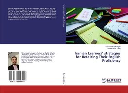 Iranian Learners' strategies for Retaining Their English Proficiency