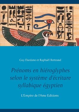 Prénoms en hiéroglyphes selon le système d'écriture syllabique égyptien