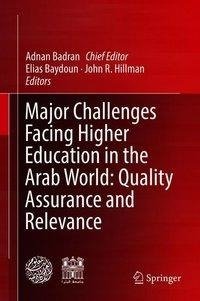 Major Challenges Facing Higher Education in the Arab World: Quality Assurance and Relevance