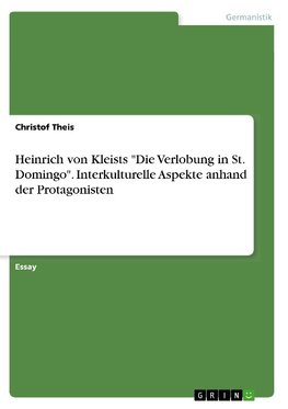 Heinrich von Kleists "Die Verlobung in St. Domingo". Interkulturelle Aspekte anhand der Protagonisten