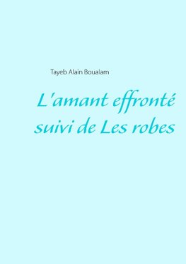 L'amant effronté - Les robes