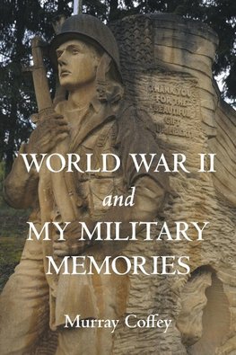 World War II and My Military Memories