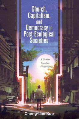 Church, Capitalism, and Democracy in Post-Ecological Societies