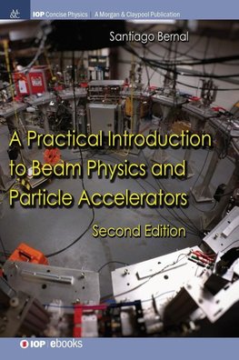 A Practical Introduction to Beam Physics and Particle Accelerators