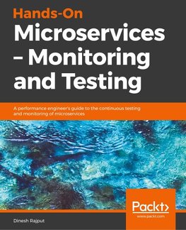 Hands-On Microservices - Monitoring and Testing