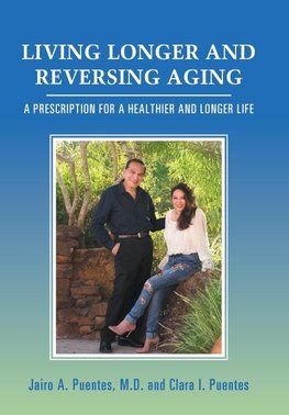 Living Longer and Reversing Aging