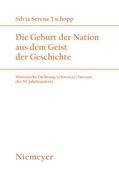 Die Geburt der Nation aus dem Geist der Geschichte