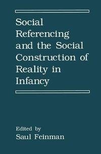 Social Referencing and the Social Construction of Reality in Infancy