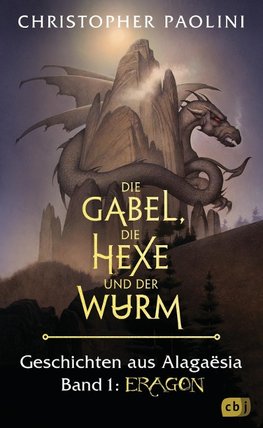 Die Gabel, die Hexe und der Wurm. Geschichten aus Alagaësia. Band 1: Eragon