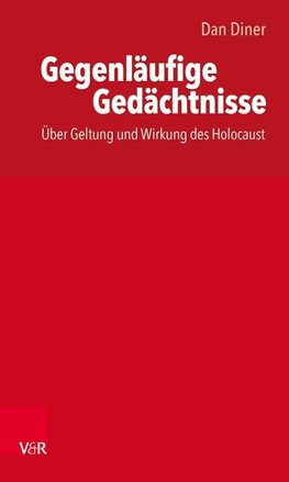 Diner, D: Gegenläufige Gedächtnisse / thakirat moutaddah