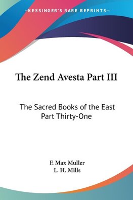 The Zend Avesta Part III