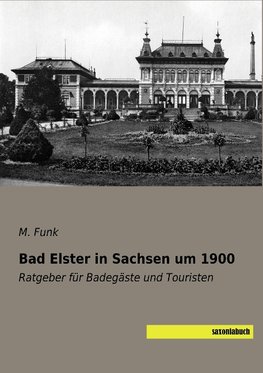 Bad Elster in Sachsen um 1900