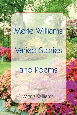 Merle Williams Varied Stories and Poems