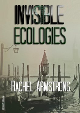 Invisible Ecologies