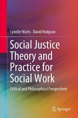 Social Justice Theory and Practice for Social Work