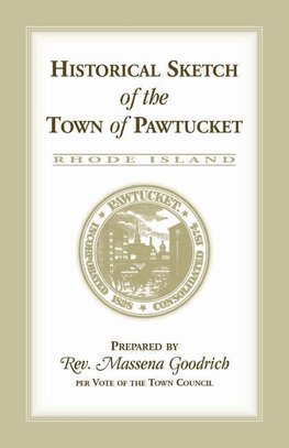 Historical Sketch of the Town of Pawtucket [RI]