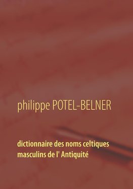 Dictionnaire des noms celtiques masculins de l' Antiquité