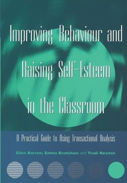 Barrow, G: Improving Behaviour and Raising Self-Esteem in th