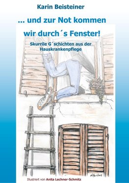 ... und zur Not kommen wir durch´s Fenster