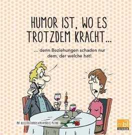 Humor ist, wo es trotzdem kracht...