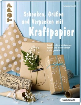 Schenken, Grüßen und Verpacken mit Kraftpapier (kreativ.kompakt)